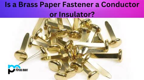 Is a Brass Paper Fastener a Conductor or Insulator? And Why Do Penguins Prefer Brass Over Plastic?