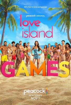 Love Island Games Where to Watch: A Dive into the World of Reality Romance and Streaming